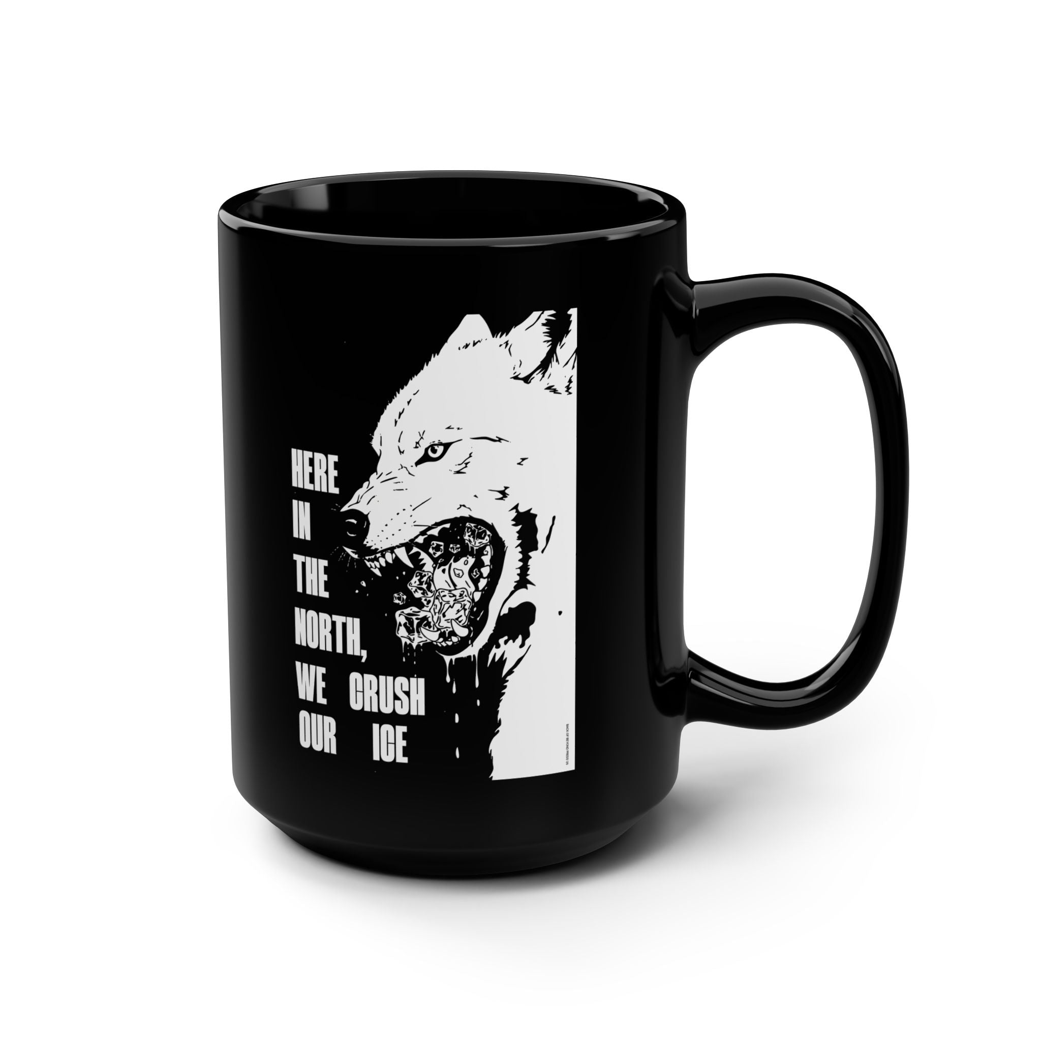 Here in the North We Crush Our Ice Mug