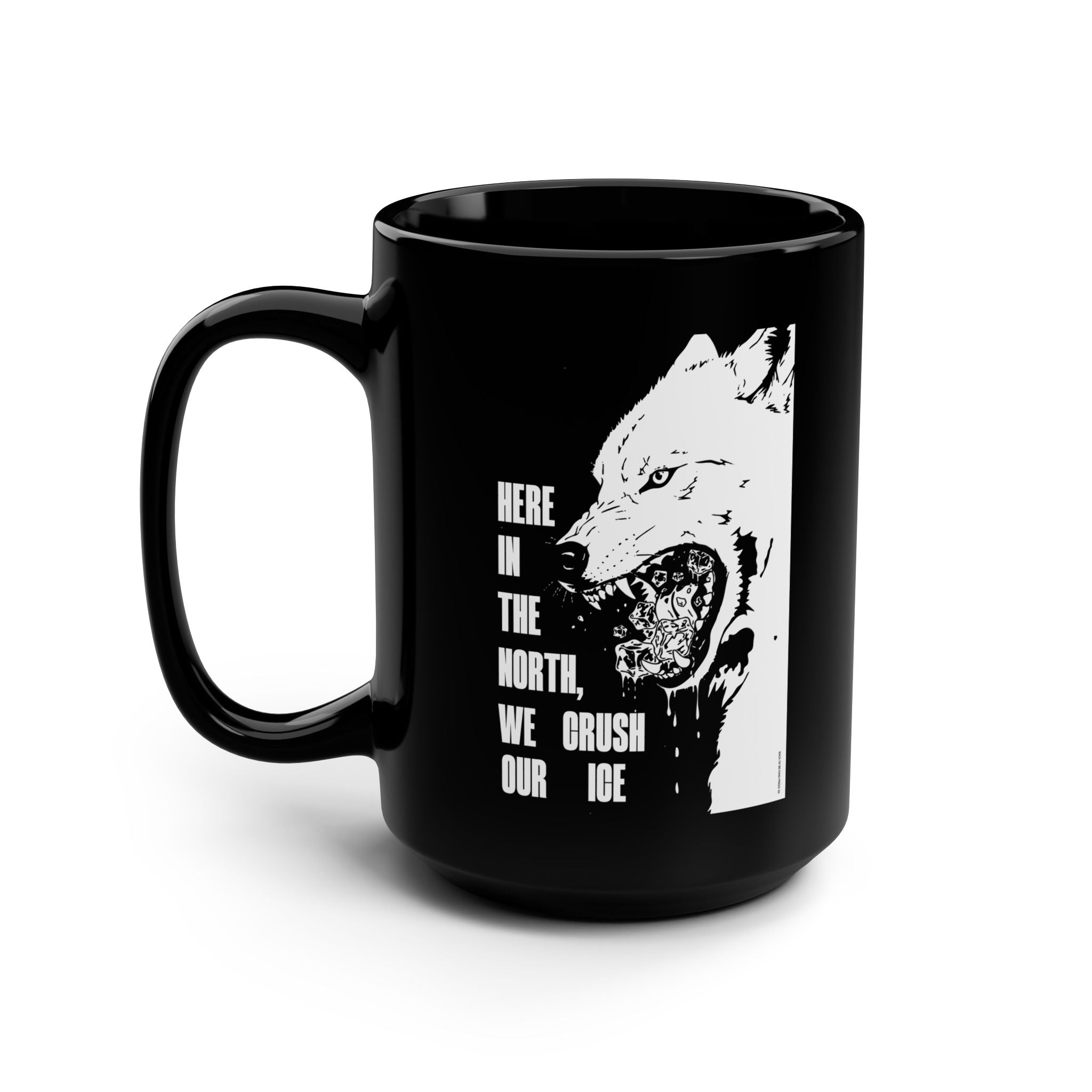 Here in the North We Crush Our Ice Mug