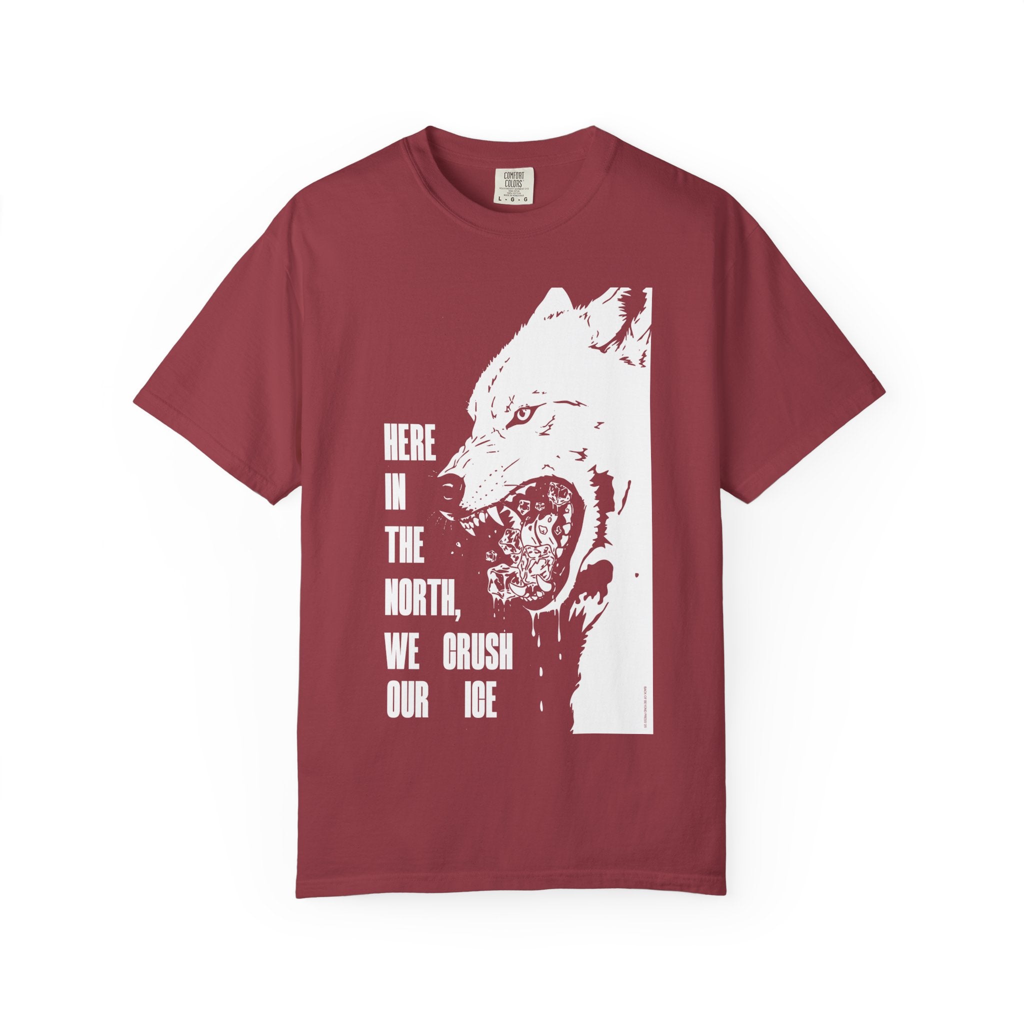 Here in the North We Crush Our Ice T-Shirt